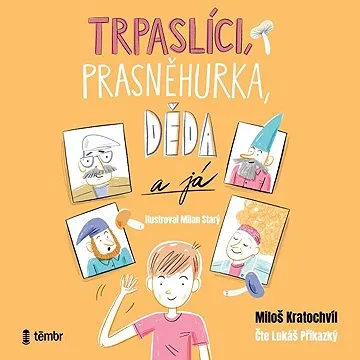 Trpaslíci, Prasněhurka, děda a já ()