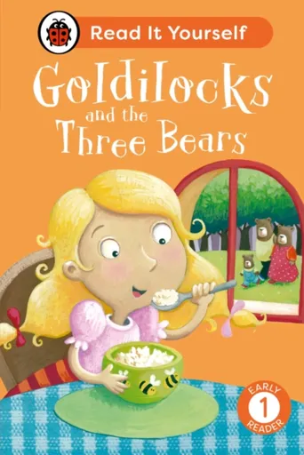 Goldilocks and the Three Bears: Read It Yourself - Level 1 Early Reader - Ladybird