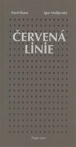 Červená linie - Karel Kuna, Igor Malijevský
