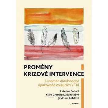 Proměny krizové intervence: Fenomén dlouhodobě opakovaně volajících v TKI (978-80-7553-751-5)