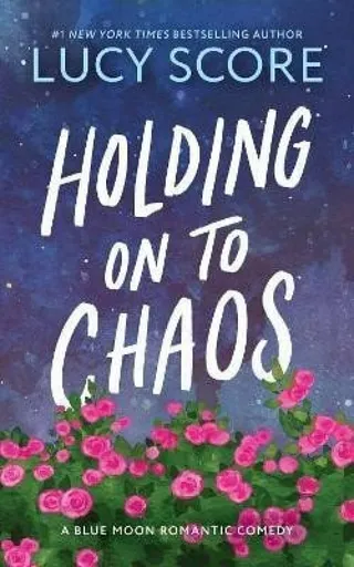 Holding on to Chaos - Lucy Score