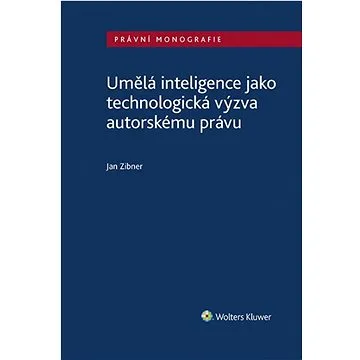 Umělá inteligence jako technologická výzva autorskému právu (978-80-7676-442-2)