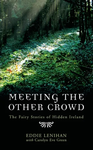 Meeting the Other Crowd - Carolyn Eve Green, Eddie Lenihan