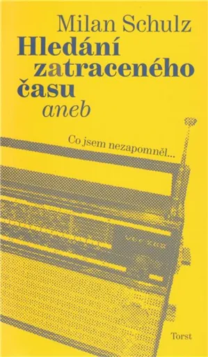 Hledání zatraceného času - Milan Schulz