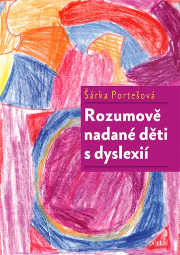 Rozumově nadané děti s dyslexií - Šárka Portešová