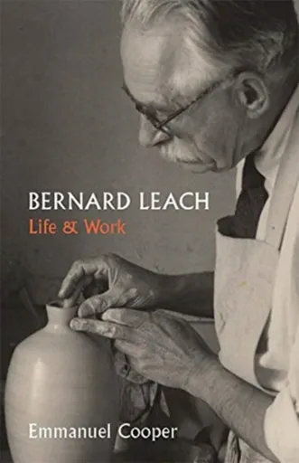 Bernard Leach - Emmanuel Cooper