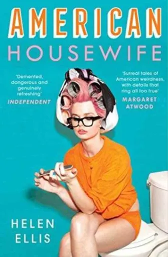 American Housewife - Helen Ellis