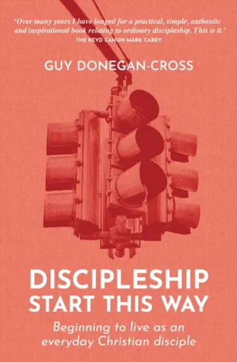 Discipleship: Start This Way - Guy Donegan-Cross