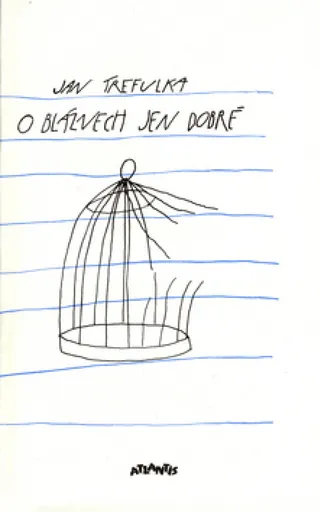 O bláznech jen dobré - Jan Trefulka
