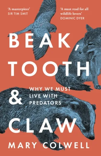 Beak, Tooth and Claw - Mary Colwell