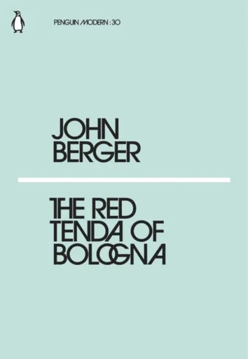 The Red Tenda of Bologna - John Berger