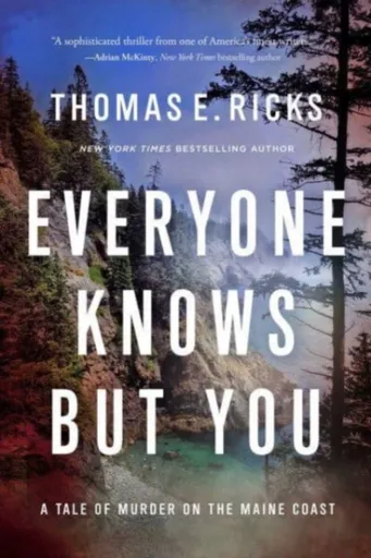 Everyone Knows But You - Thomas E. Ricks