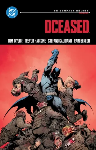 DCeased: DC Compact Comics Edition - Tom Taylor, Trevor Hairsine