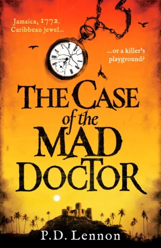 The Case of the Mad Doctor - P.D. Lennon