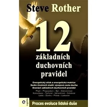 12 základních duchovních pravidel: Proces evoluce lidské duše (978-80-8100-112-3)