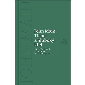 Ticho a hluboký klid: Křesťanská meditace na každý den (978-80-7601-704-7)