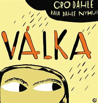 Válka - Gro Dahle, Kaia Nyhus Dahle