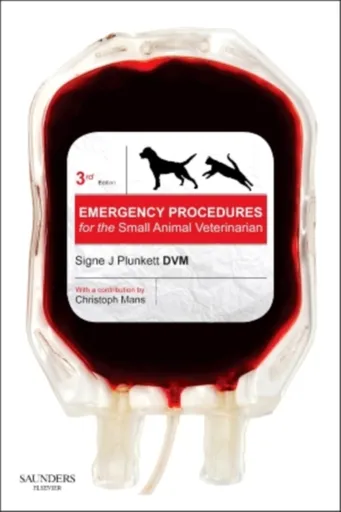 Emergency Procedures for the Small Animal Veterinarian - Signe J.  Plunkett