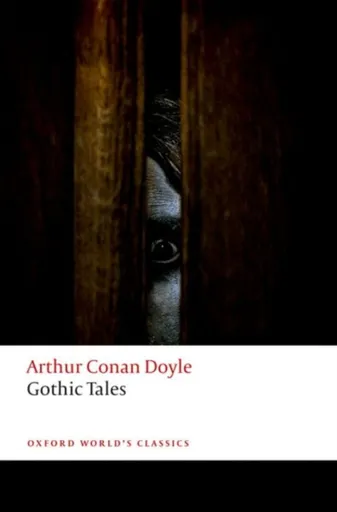 Gothic Tales - Sir Arthur Conan Doyle