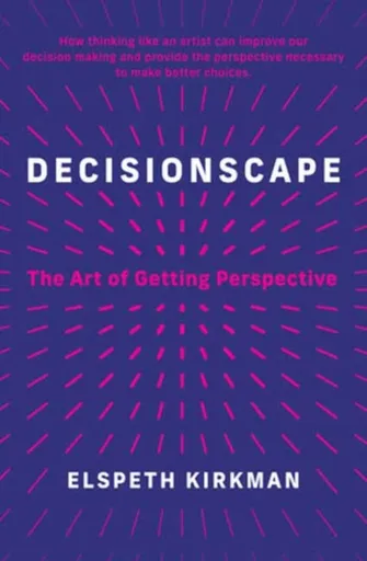 Decisionscape - Elspeth Kirkman