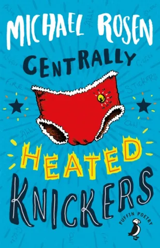Centrally Heated Knickers - Michael Rosen