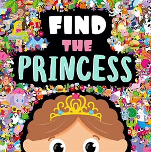 Find the Princess - Igloo Books Ltd