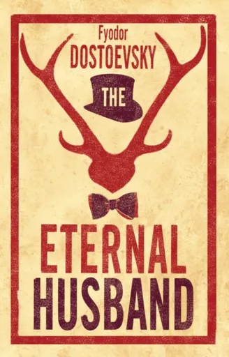 The Eternal Husband: New Translation - Fjodor Michajlovič Dostojevskij