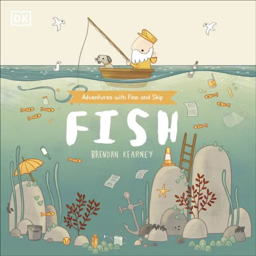 Adventures with Finn and Skip: Fish - Brendan Kearney, DK