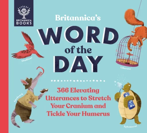 Britannica's Word of the Day - Britannica Group, Sue Macy, Patrick and Renee Kelly