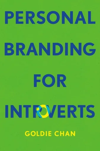 Personal Branding for Introverts - Goldie Chan