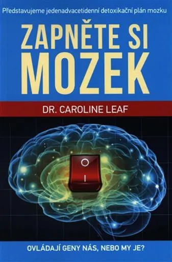 Zapněte si mozek - Caroline Leaf