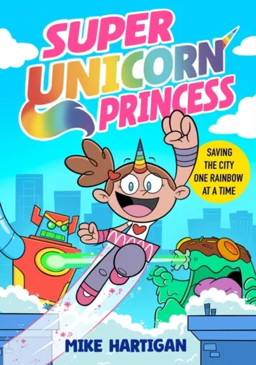 Super Unicorn Princess - Mike Hartigan