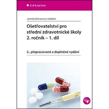 Ošetřovatelství pro střední zdravotnické školy 2. ročník: 1. díl (978-80-247-5331-7)