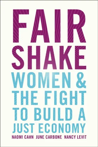 Fair Shake - June Carbone, Naomi Cahn, Nancy Levit