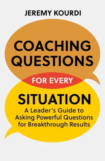 Coaching Questions for Every Situation - Jeremy Kourdi