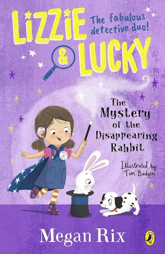 Lizzie and Lucky: The Mystery of the Disappearing Rabbit - Megan Rixová