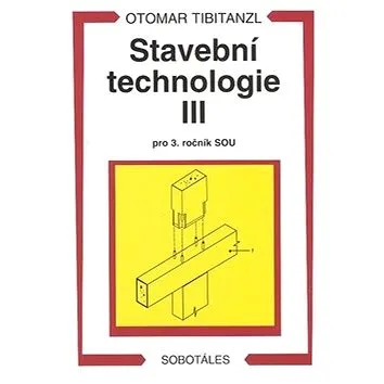 Stavební technologie III. pro SOU (978-80-86817-15-6)