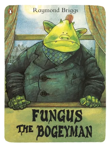 Fungus the Bogeyman - Raymond Briggs
