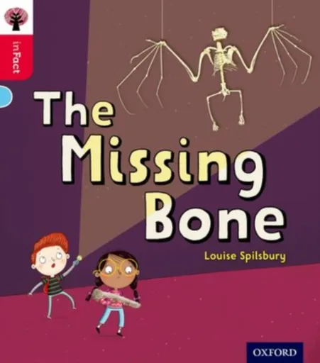 Oxford Reading Tree inFact: Oxford Level 4: The Missing Bone - Louise Spilsbury