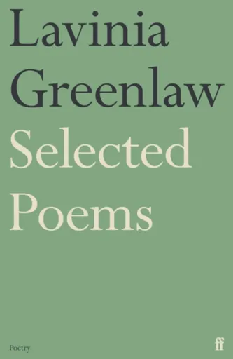 Selected Poems - Lavinia Greenlaw