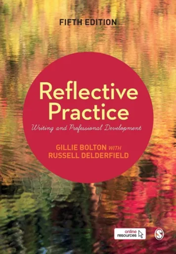 Reflective Practice - Gillie E J  Bolton, Russell Delderfield
