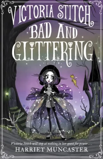 Victoria Stitch: Bad and Glittering - Harriet Muncaster