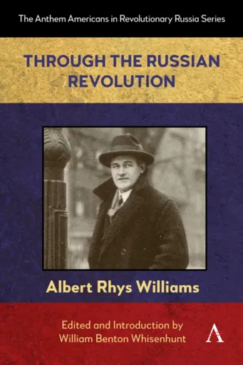 Through the Russian Revolution - Albert Rhys Williams