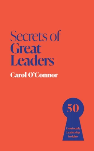 Secrets of Great Leaders - Carol O'Connor