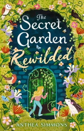 The Secret Garden Rewilded - Anthea Simmons