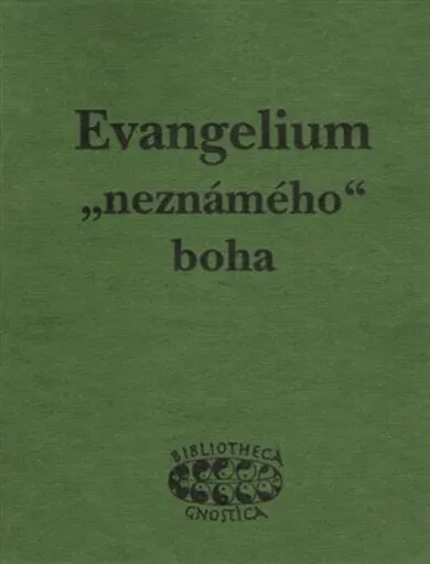 Evangelium "neznámého" boha - Jan Kozák