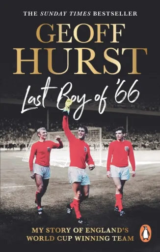 Last Boy of â€™66 - Sir Geoff Hurst