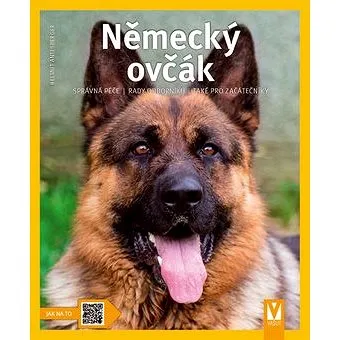 Německý ovčák: Správná péče Rady odborníků Také pro začátečníky (978-80-7236-864-8)