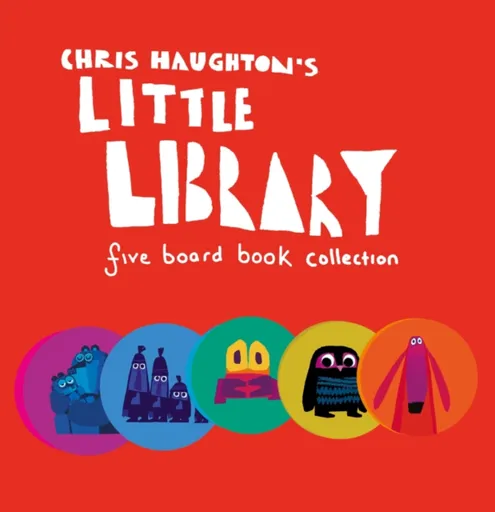 Chris Haughton's Little Library - Haughton Chris