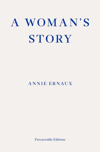 A Woman's Story - Annie Ernaux
